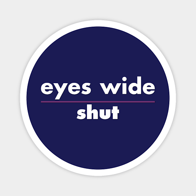 Eyes Wide Shut Magnet by Inusual Subs